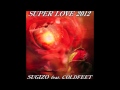 SUPER LOVE 2012 feat. COLDFEET