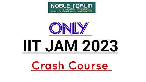 ONLY IIT JAM 2023 | Crash Course|  Noble Forum, India