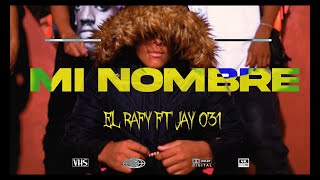 El Rafy Ft Jay 031 - MI NOMBRE  👺Dir.@MaylonRD