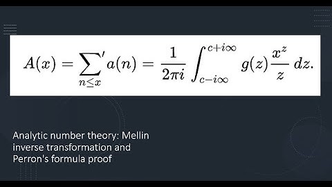 Analytic number theory: Mellin inverse transformation and Perron