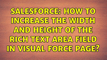 Salesforce: How to increase the width and height of the Rich Text area field in Visual force Page?