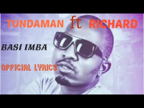 Tundaman ft Richard   Basi Imba Official Video Lyrics