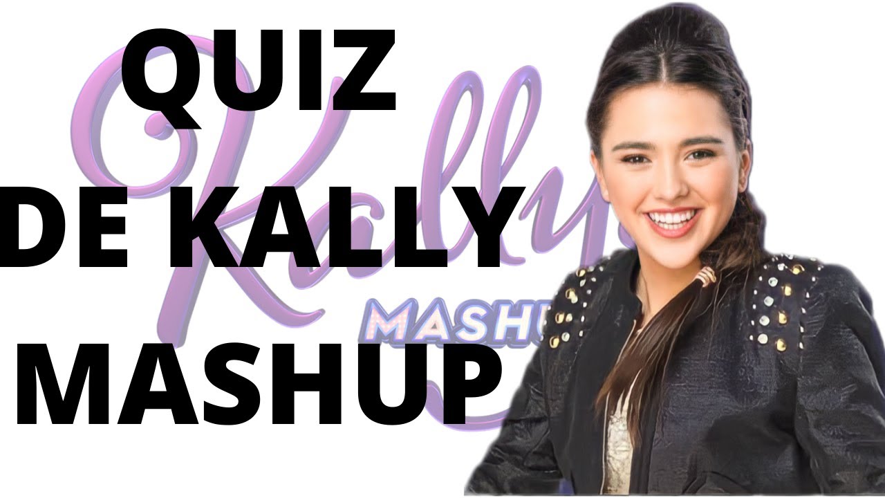 QUIZ DA SÉRIE KALLY'S MASHUP