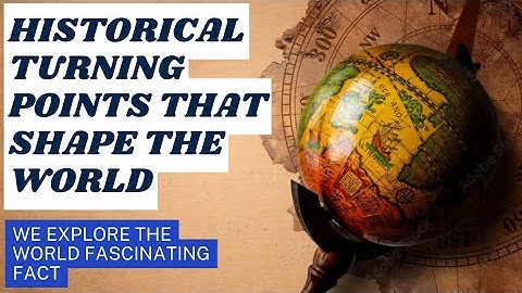 Historical Turning Points: Shaping Our World | history |