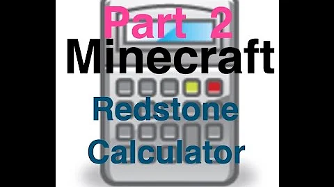 Redstone Calculator Tutorial: Part 2