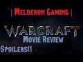 Warcraft Movie Review: Warning - May Contain Spoilers