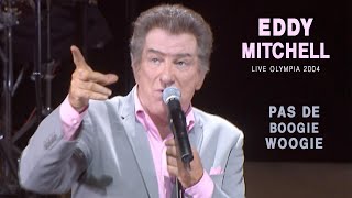 Eddy Mitchell – Pas de boogie woogie (Live officiel Olympia 2004)