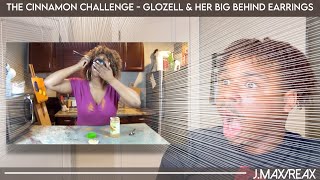 The Cinnamon Challenge - Glozell & Her Big Behind Earrings | REACTION