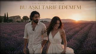 Can Bulut & Cansu Celik - Bu Aşkı Tarif Edemem