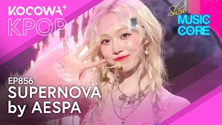 aespa - Supernova | Show! Music Core EP856 | KOCOWA 