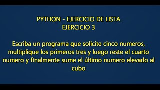 Ejercicio (Lista) 3 - Solicita 5 números, multiplica 3 , resta 1 y suma el último al cubo