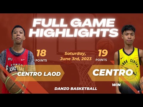 FULL GAME HIGHLIGHTS / CENTRO vs CENTRO LAOD / DANZO BASKETBALL 