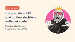 Inside modern B2B Buying: How decisions really get made