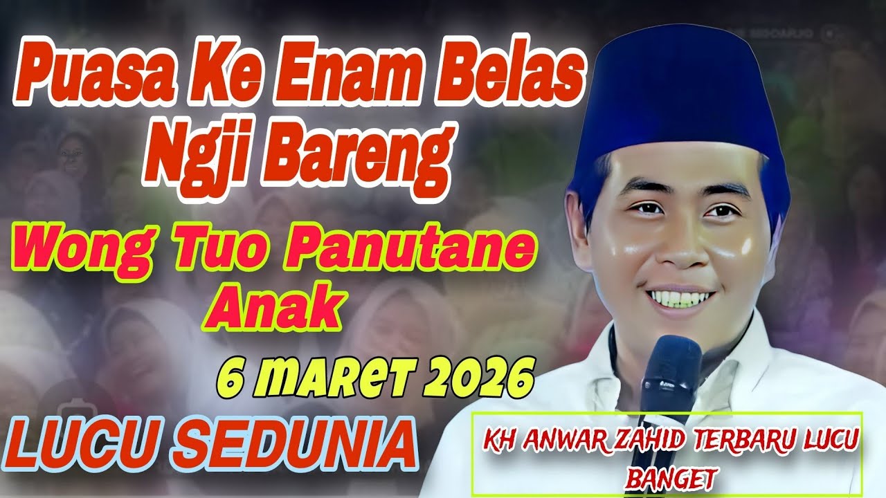 KH ANWAR ZAHID TERBARU LUCU BANGET 2026‼️PUASA KE ENAM BELAS‼️LUCU SEDUNIA