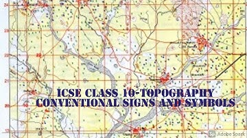 Topography Basics |Conventional Signs and Symbols|ICSE Class 10 Geography