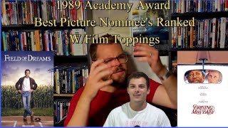 1989 Academy Award Best Picture Nominees, Ranked! (W/Gal of Film Toppings)