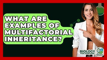 What Are Examples Of Multifactorial Inheritance? - Biology For Everyone