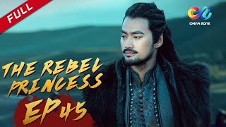Full The Rebel Princess EP45 | 上阳赋(Zhang Zi Yi、Zhou Yi Wei) ENG SUB Update