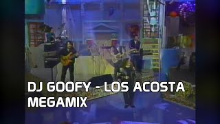 DJ GOOFY - LOS ACOSTA MEGAMIX