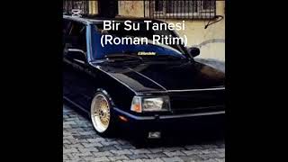 Bir Su Tanesi Roman Havası Cebrailcuma27