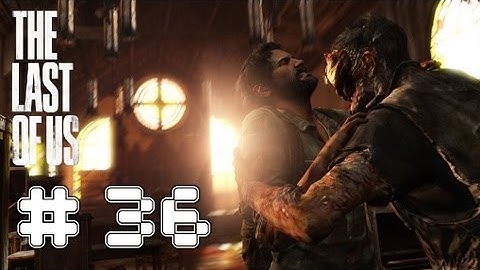 The Last Of Us - Game Walkthrough Part 36 - (PS3) [HD]