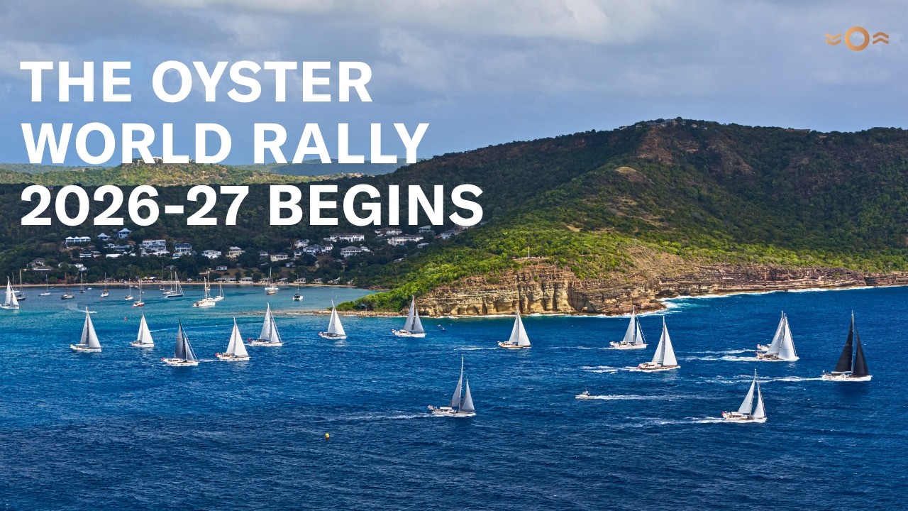⁣The Oyster World Rally 2026-27 Begins | Oyster Yachts