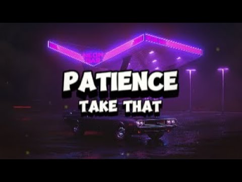 PATIENCE (TRADUÇÃO) - Take That 