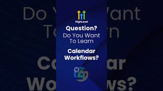 Do You Want To Learn GoHighLevel Calendar Workflows?