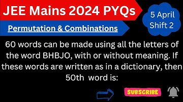 60 words can be made using all the letters of the word BHBJO, JEE Mains 2024 | 5 April Shift 2