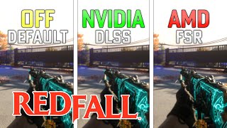 Redfall | DLSS vs FSR vs OFF - It Doesnt Work!