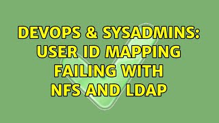 DevOps & SysAdmins: user id mapping failing with nfs and ldap Net Worth