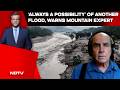 Nepal Floods: 'Always A Possibility' Of Another Flood', Warns Mountain Expert