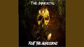 BRO - The Immortal & TheAgressionZ