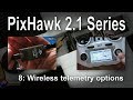 (8/9) Introduction to PixHawk 2.1: Wireless temetry options (3DR Radios and FlightDeck)
