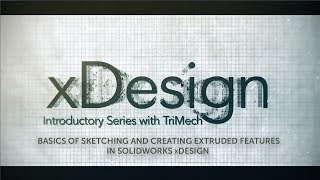 Basics of Sketching and Creating Extruded Features in SOLIDWORKS xDesign