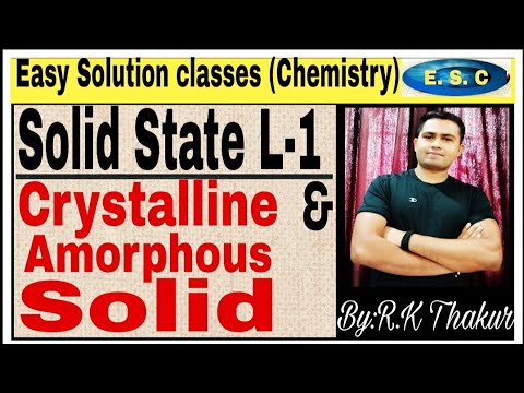 NCERT Solid state (12th) // L-1 Crystalline and Amorphous Solid - YouTube