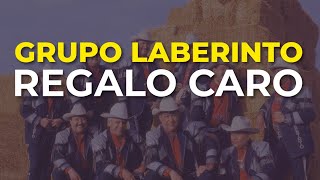Grupo Laberinto - Regalo Caro (Audio Oficial)