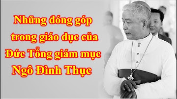 Những đóng góp cho giáo dục của Đức Tổng giám mục Ngô Đình Thục!