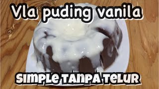 #vlapuding CARA MEMBUAT VLA PUDING VANILA TANPA TELUR YANG PRAKTIS DAN SIMPLE