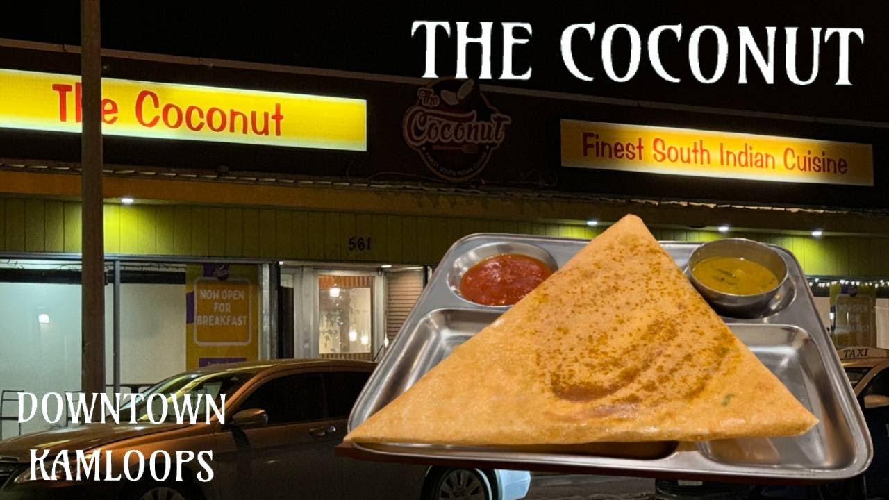 Downtown Kamloops The Coconut South Indian Cuisine YouTube