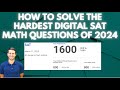 May 2024 sat prep the 10 hardest digital sat math questions of 2024