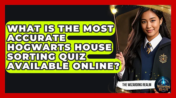 What Is the Most Accurate Hogwarts House Sorting Quiz Available Online? | The Wizarding Realm
