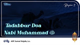 Tadarrus | Tadabbur Doa Nabi Muhammad ﷺ Bag. 3 - Ust. Alif Jumai Rajab, Lc.