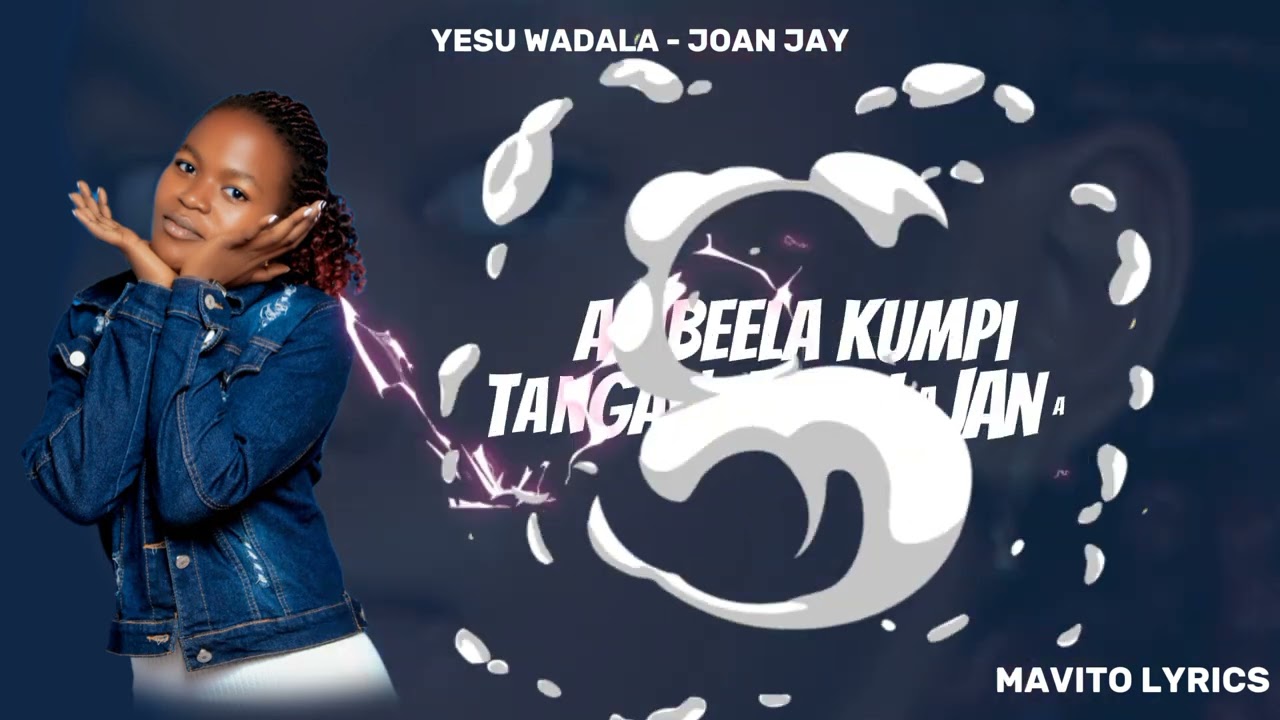YESU WADALA (OFFICIAL VIDEO LYRICS) - JOAN JAY  LATEST UGANDAN GOSPEL 2025