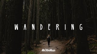 Wandering II | A Chill Mix