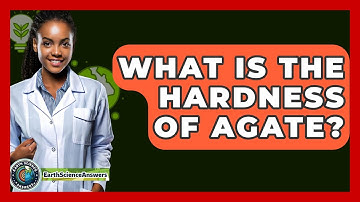 What Is The Hardness Of Agate? - Earth Science Answers