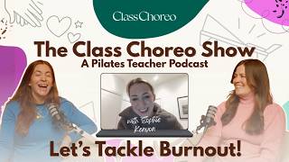 Pilates Instructor Burnout... How to Avoid It with Sophie