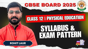 Class 12 Physical Education Syllabus and Exam Pattern for Board Exam 2025 | CBSE BOARD 24-2025