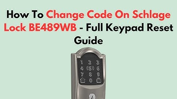 Hoe de code op het Schlage-slot BE489WB te wijzigen - Volledige handleiding voor het resetten van...