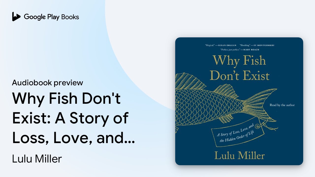 Why Fish Don't Exist: A Story of Loss, Love,… by Lulu Miller ...